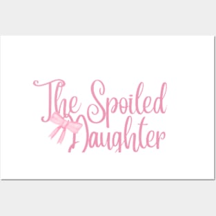 the spoiled daughter Posters and Art